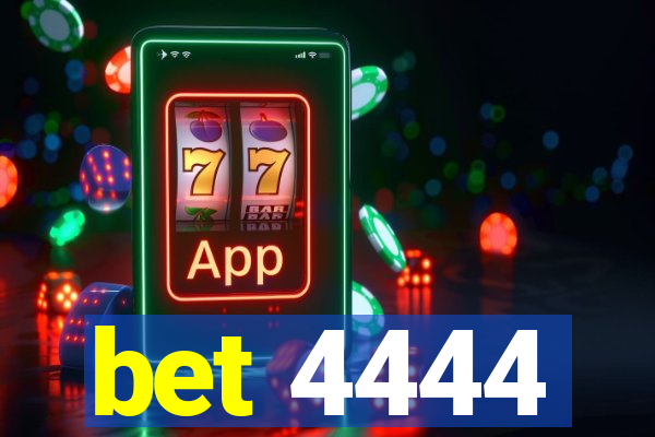 bet 4444